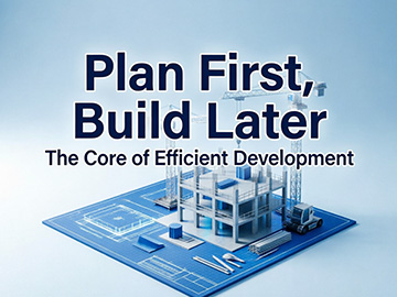 Plan First, Build Later: The Core of Efficient Development
